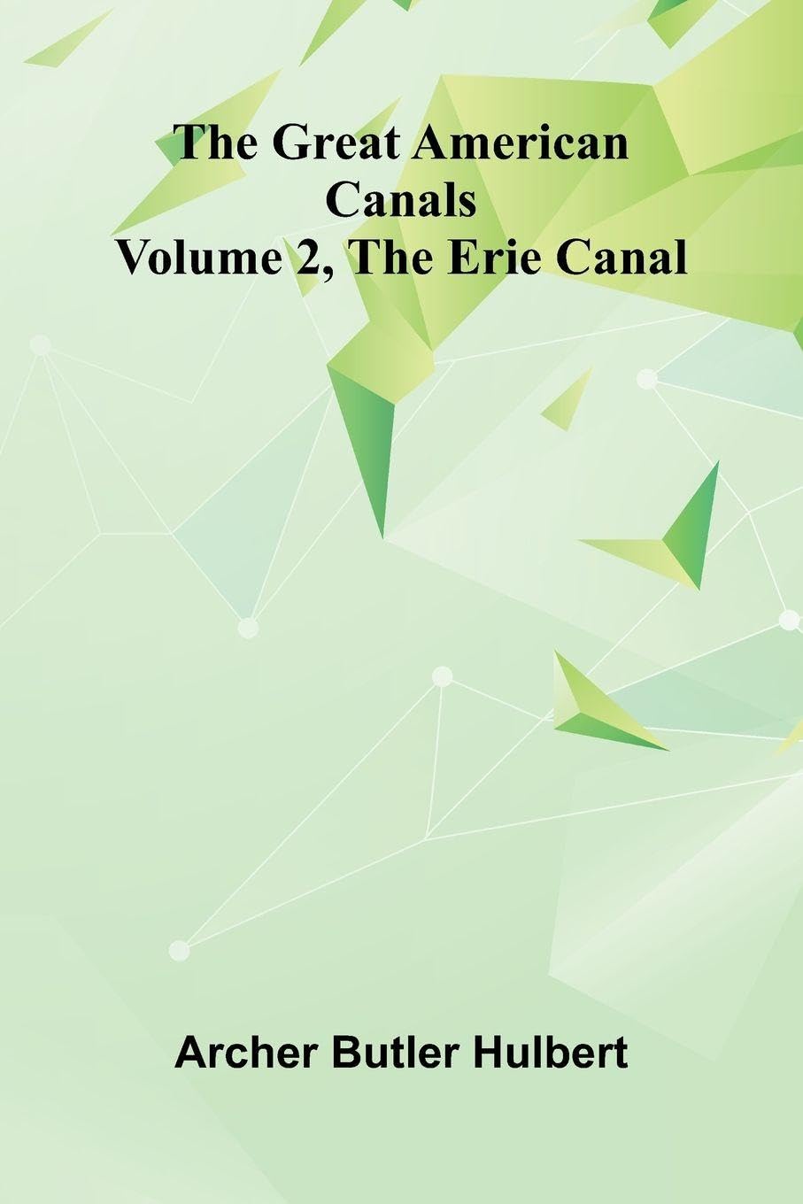 The Great American Canals (Volume 2, The Erie Canal) Leisure, Home & Garden