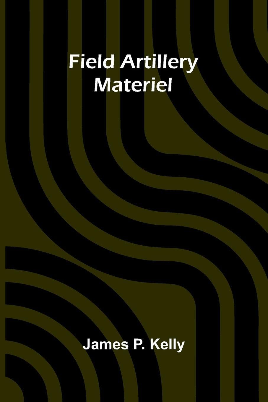 Field artillery materiel Politics & History