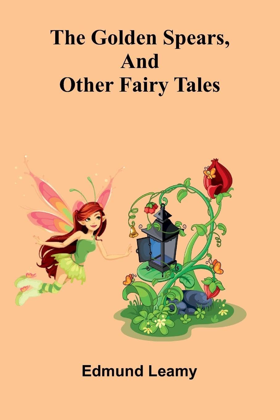 The Golden Spears, And Other Fairy Tales Fairy Tales & Legends