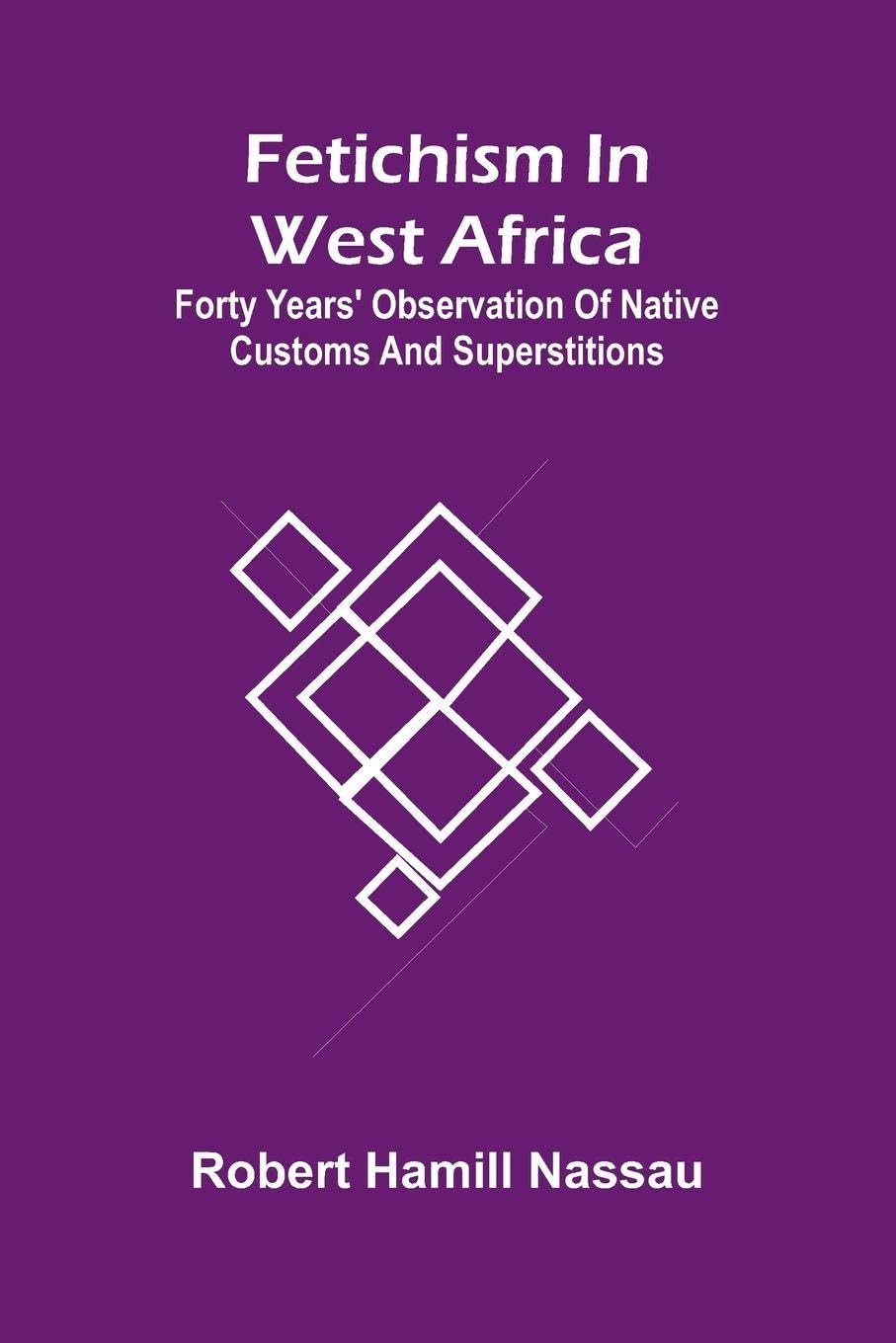 Fetichism in West Africa Religion & Esotericism