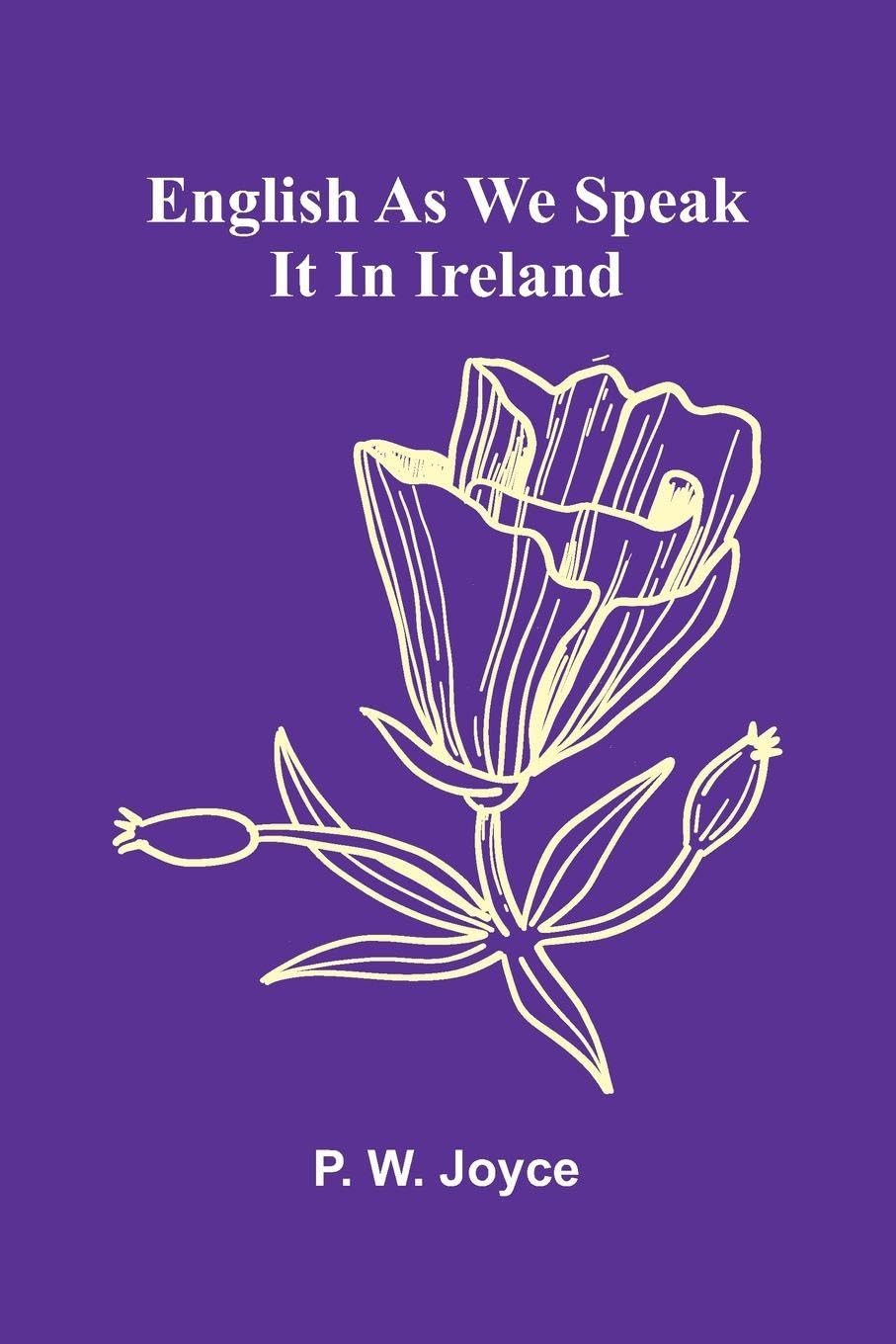 English As We Speak It in Ireland Social Sciences