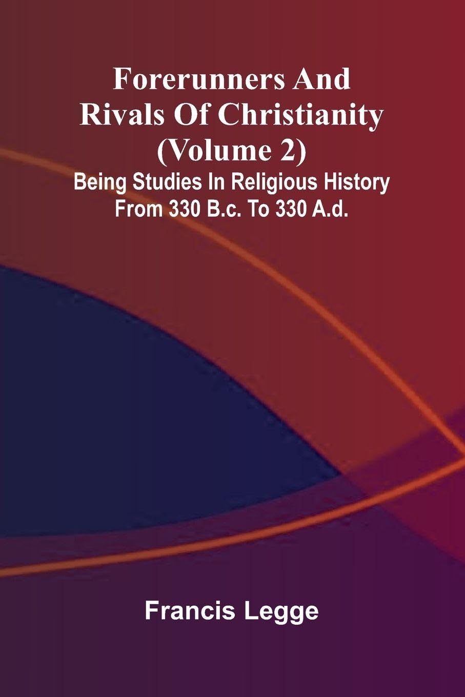 Forerunners and rivals of Christianity Contemporary literature