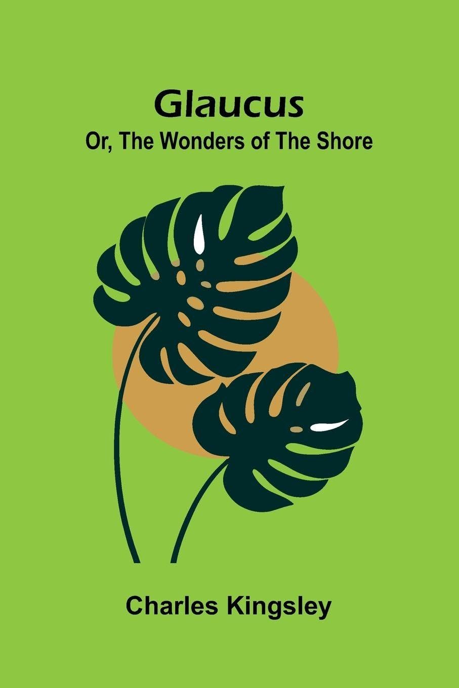 Glaucus; Or, The Wonders of the Shore Action & Adventure