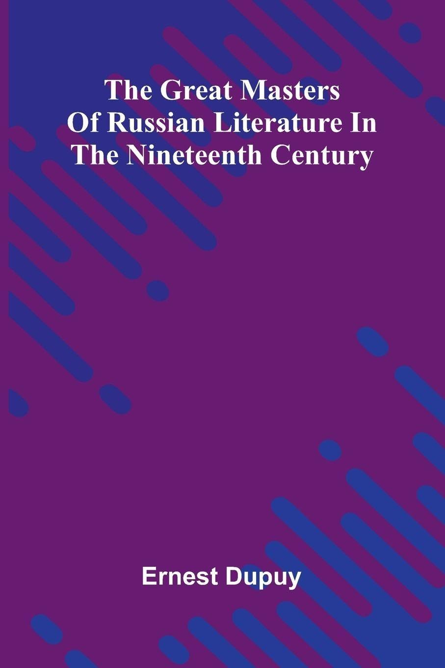 The Great Masters Of Russian Literature In The Nineteenth Century Contemporary literature