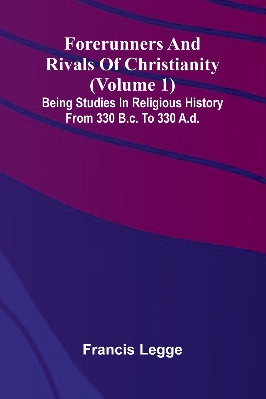 Forerunners and rivals of Christianity Contemporary literature