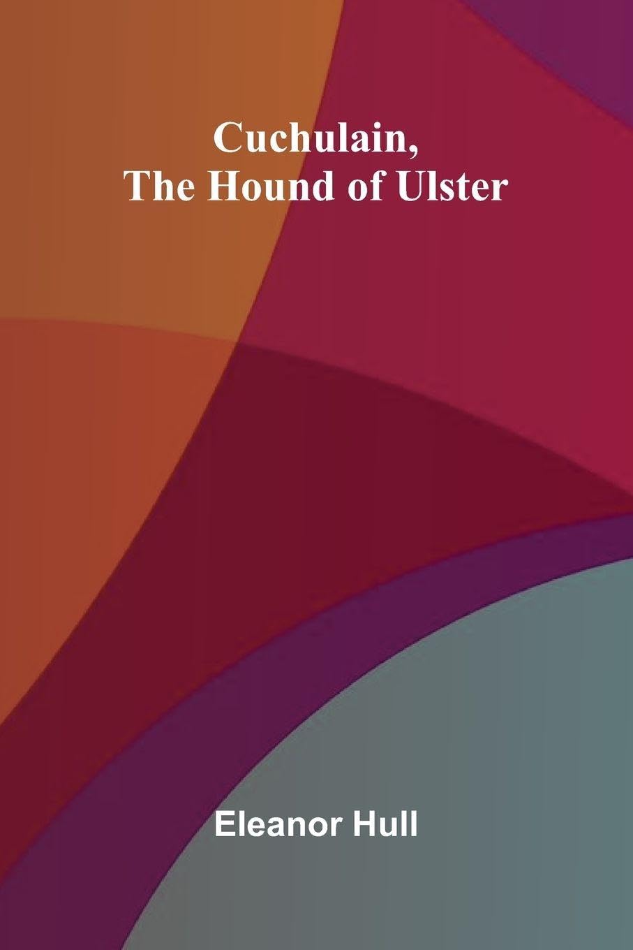 Cuchulain, the Hound of Ulster Contemporary literature