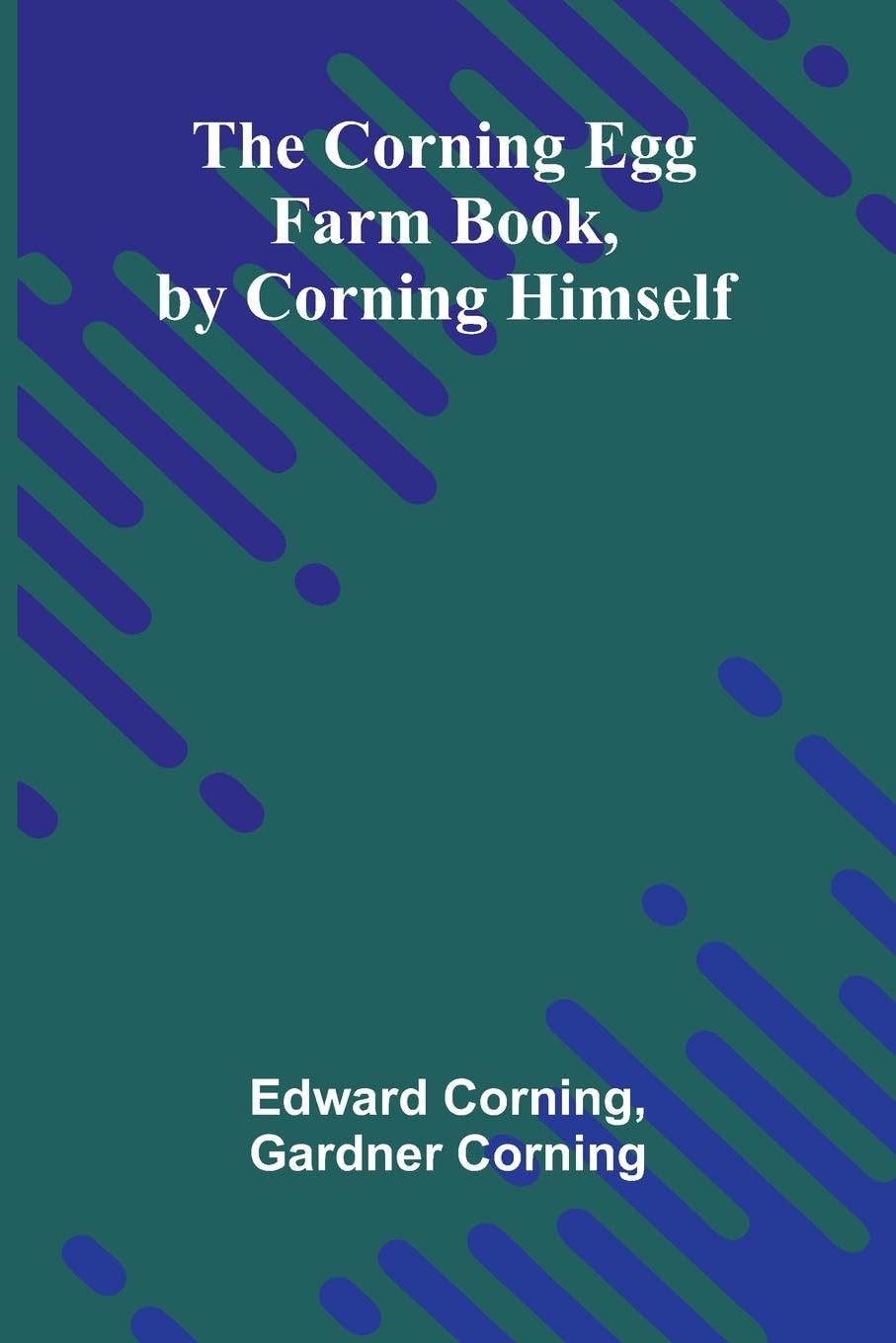 The Corning Egg Farm book, by Corning himself Mathematics