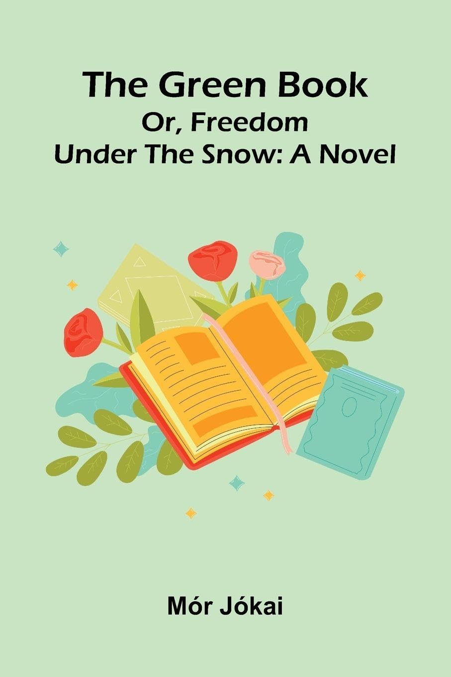 The Green Book; Or, Freedom Under The Snow Contemporary literature