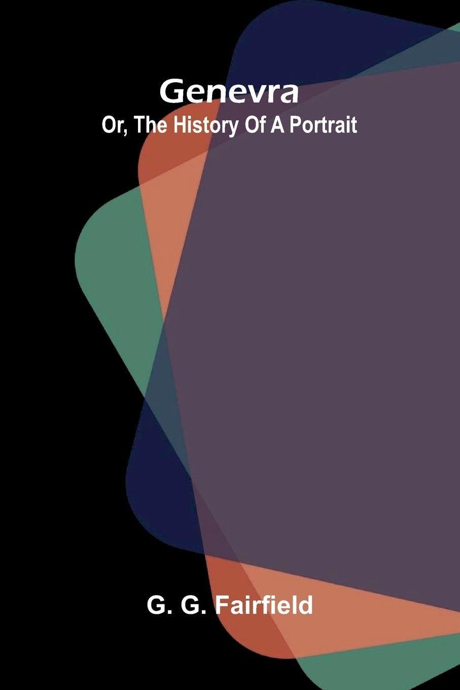 Genevra; or, the history of a portrait Contemporary literature