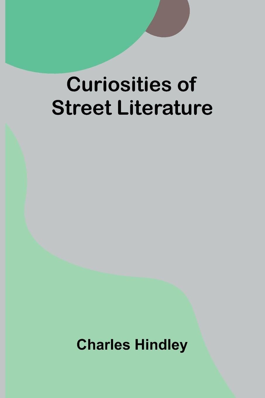 Curiosities of Street Literature Contemporary literature