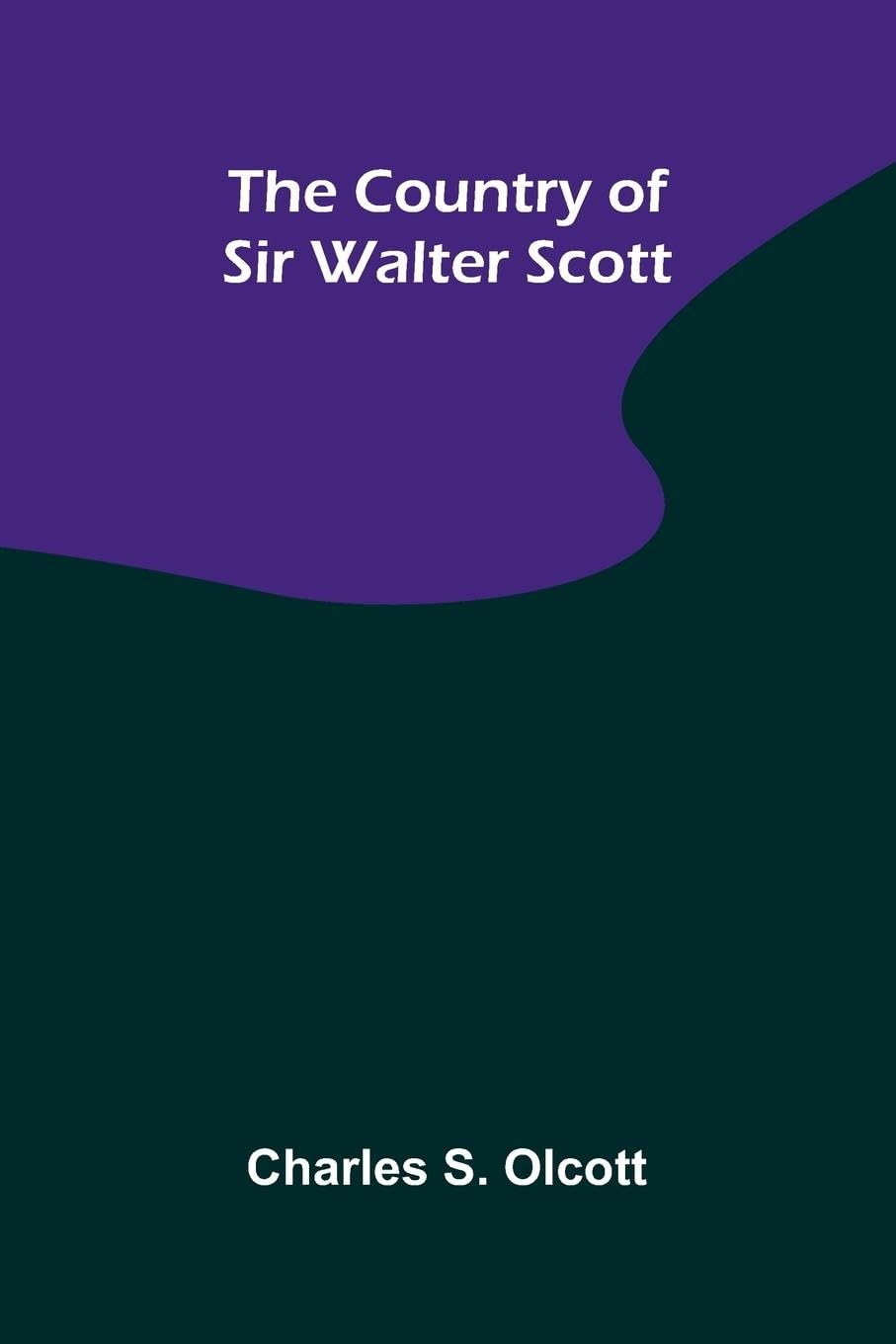 The Country of Sir Walter Scott Politics & History
