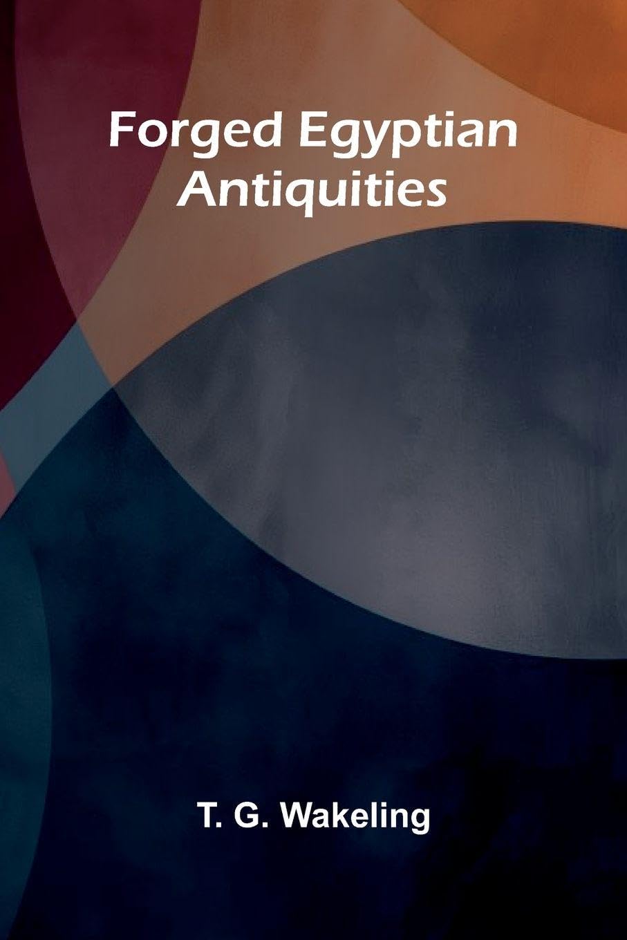 Forged Egyptian Antiquities Contemporary literature