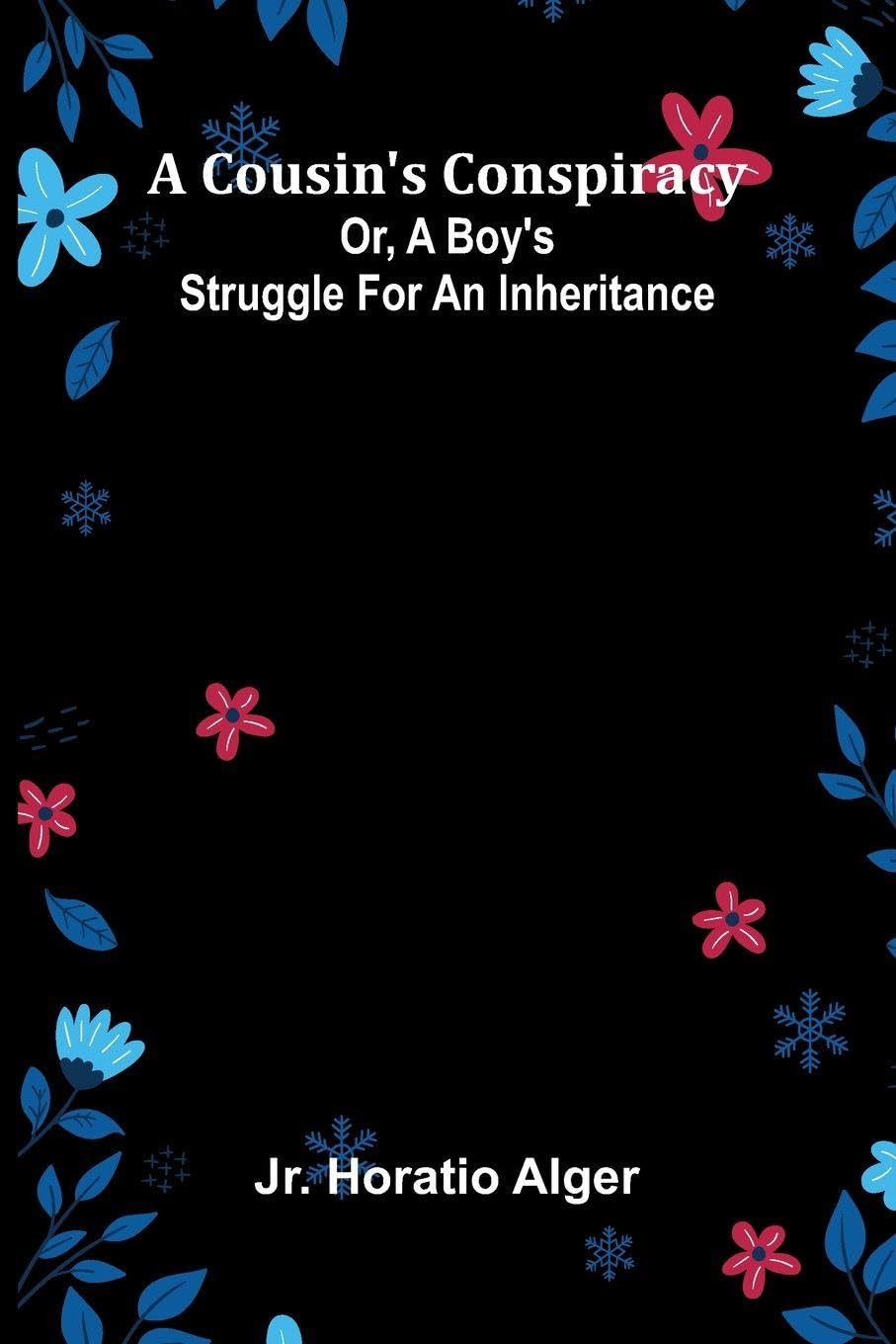 A Cousin's Conspiracy; Or, A Boy's Struggle for an Inheritance Contemporary literature