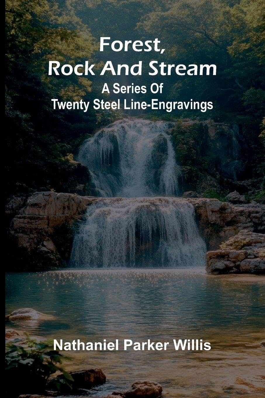 Forest, Rock, and Stream; A series of twenty steel line-engravings Film, Art & Culture
