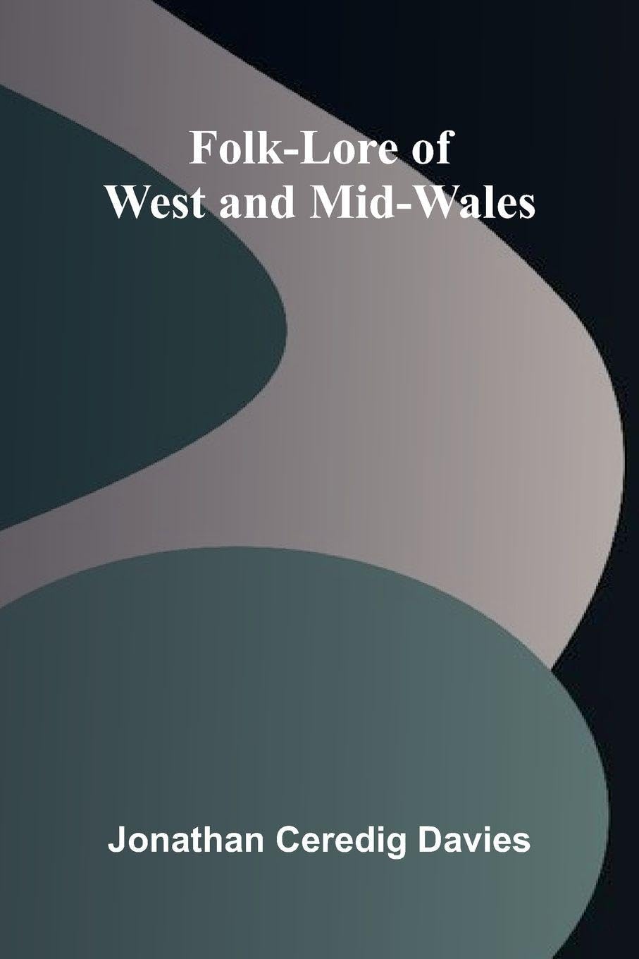 Folk-Lore of West and Mid-Wales Law