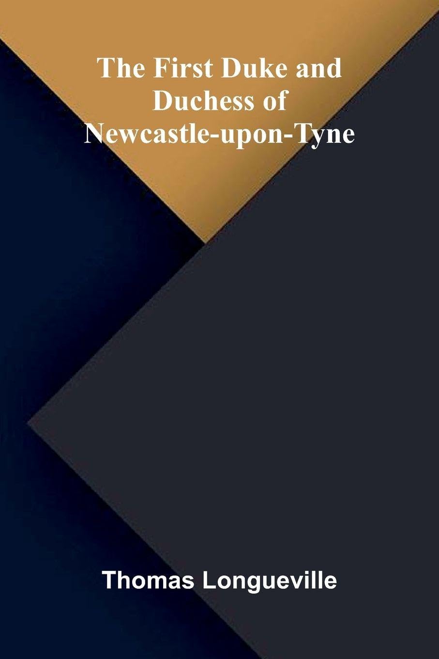 The First Duke and Duchess of Newcastle-upon-Tyne Contemporary literature