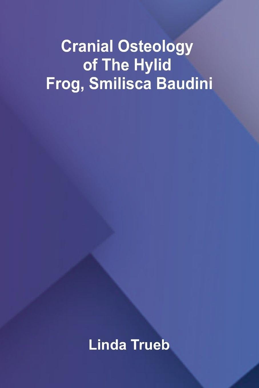 Cranial Osteology of the Hylid Frog, Smilisca baudini Contemporary literature