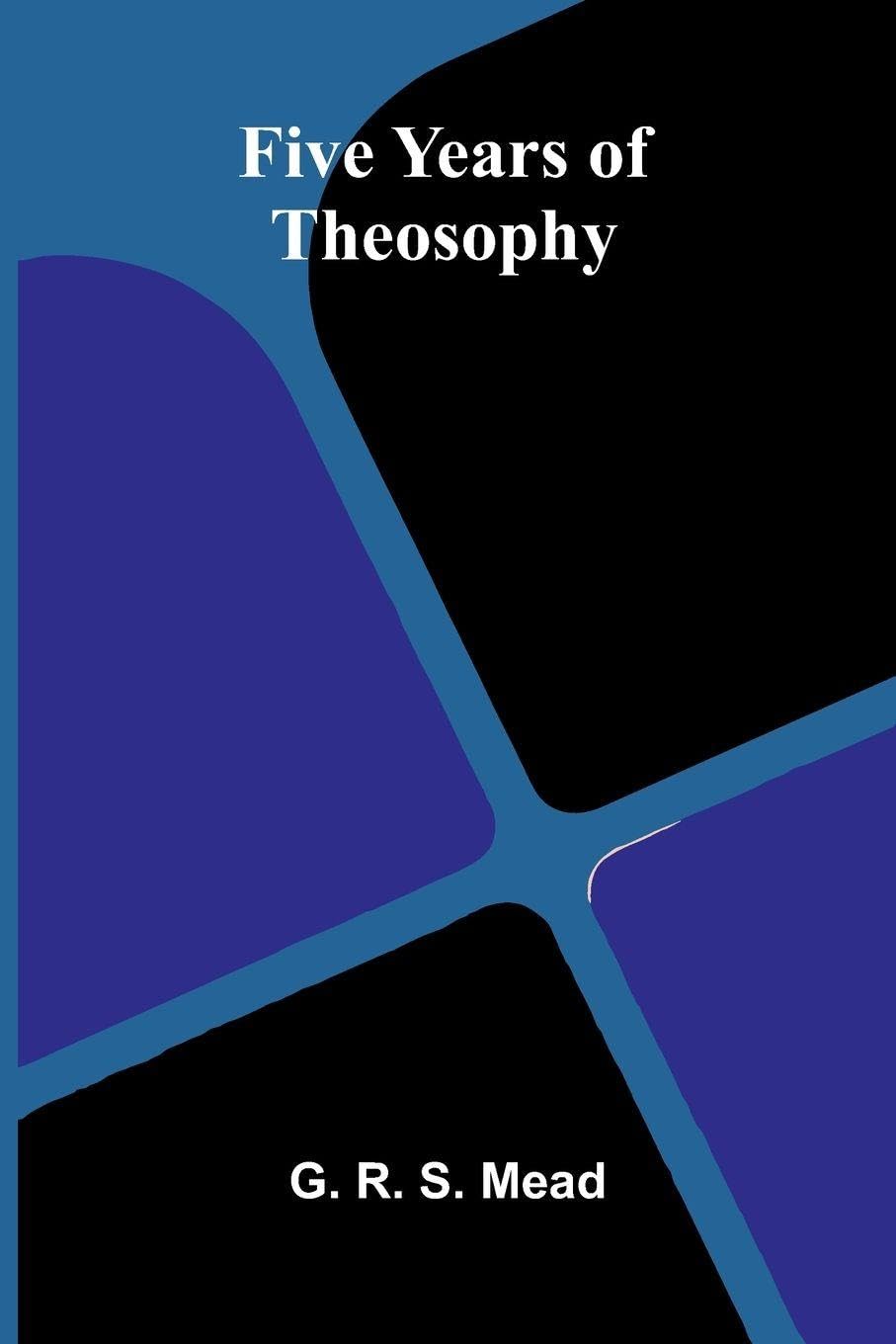 Five Years of Theosophy Religion & Esotericism