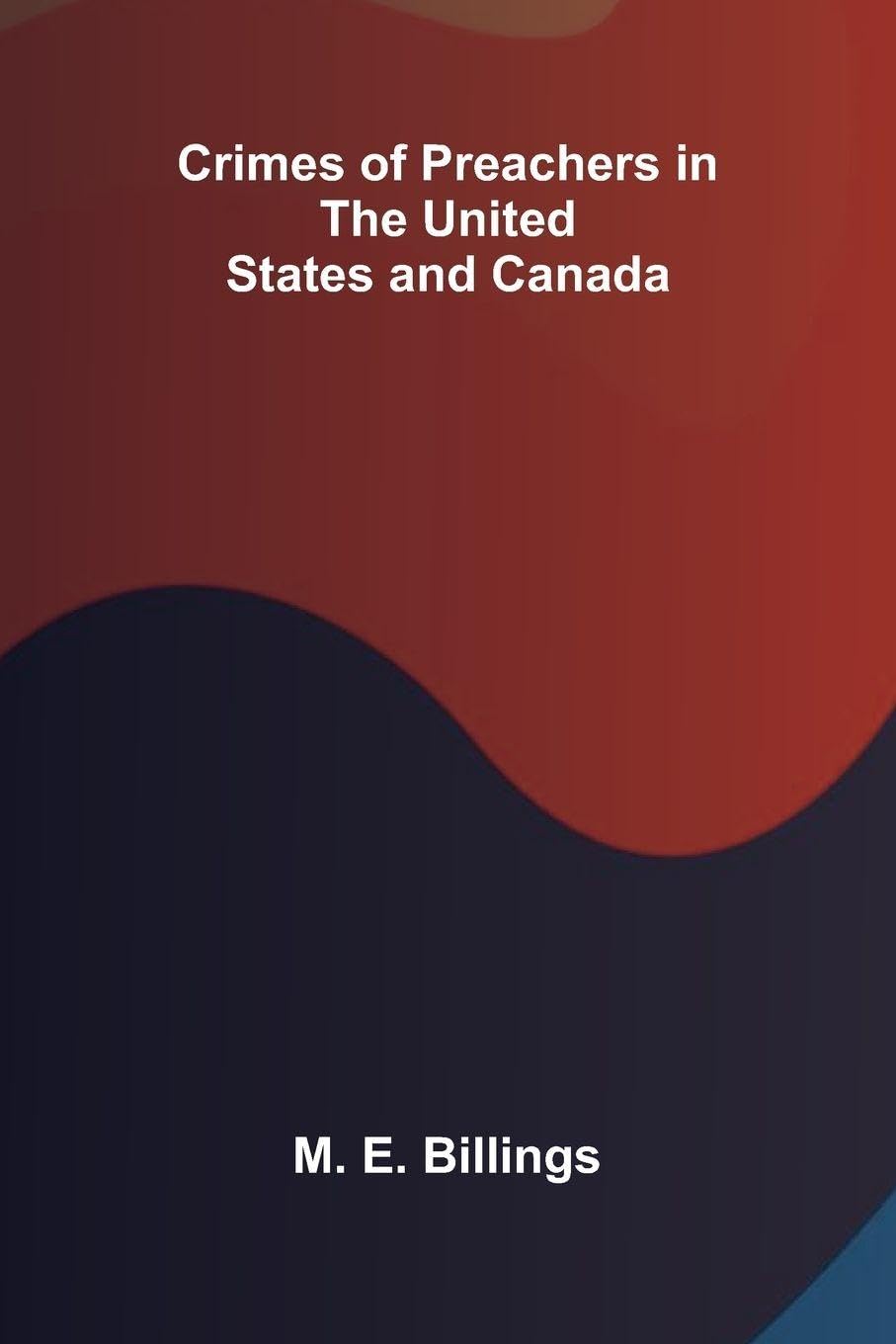 Crimes of Preachers in the United States and Canada Contemporary literature