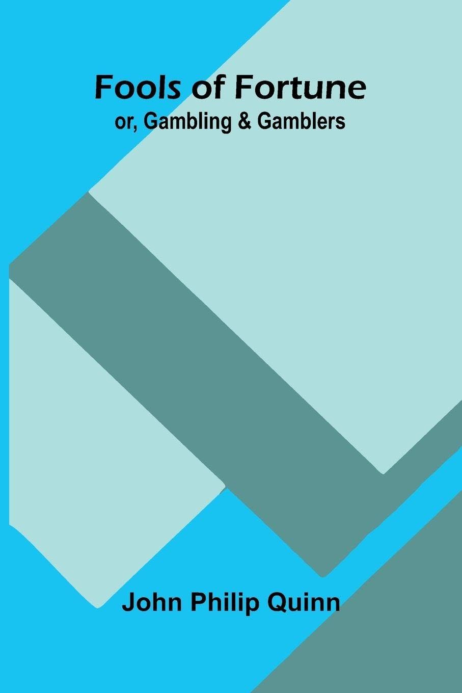 Fools of Fortune; or, Gambling and Gamblers Leisure & Fun