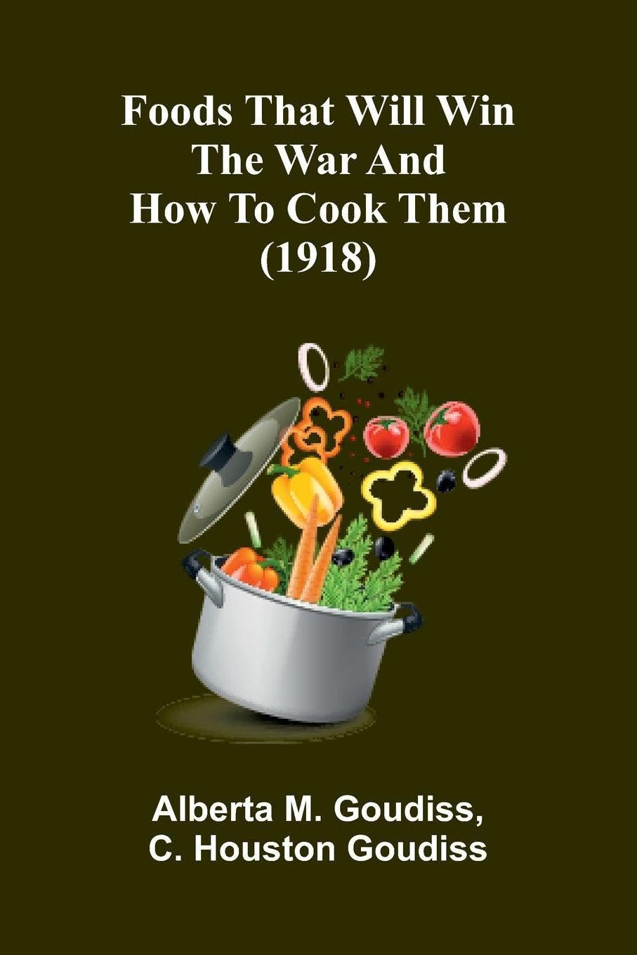 Foods that will win the war and how to cook them (1918) Contemporary literature