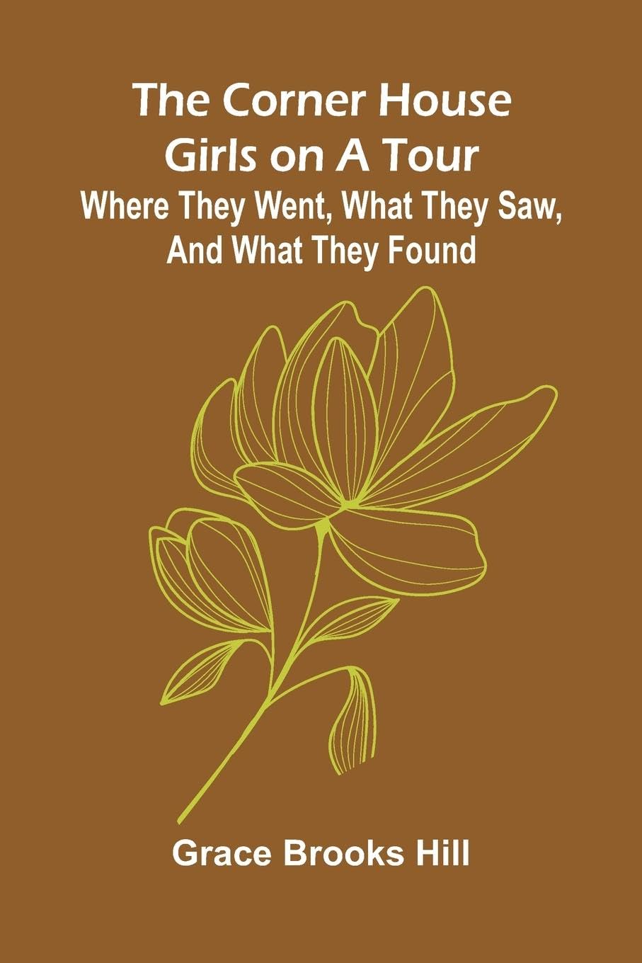 The Corner House Girls on a Tour; Where they went, what they saw, and what they found Politics & History