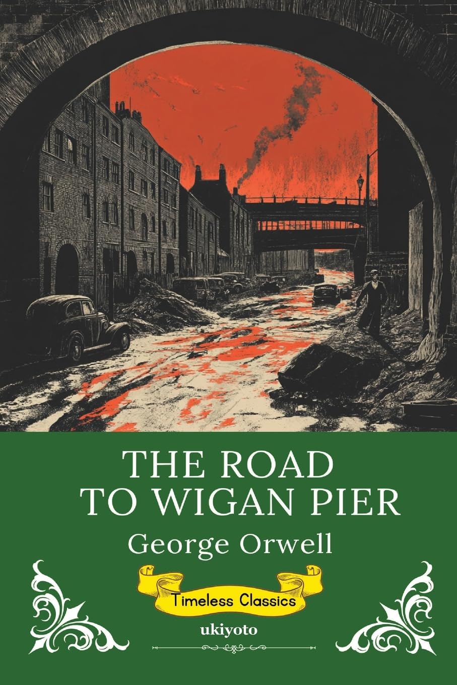 The Road to Wigan Pier | Timeless Classics Classics