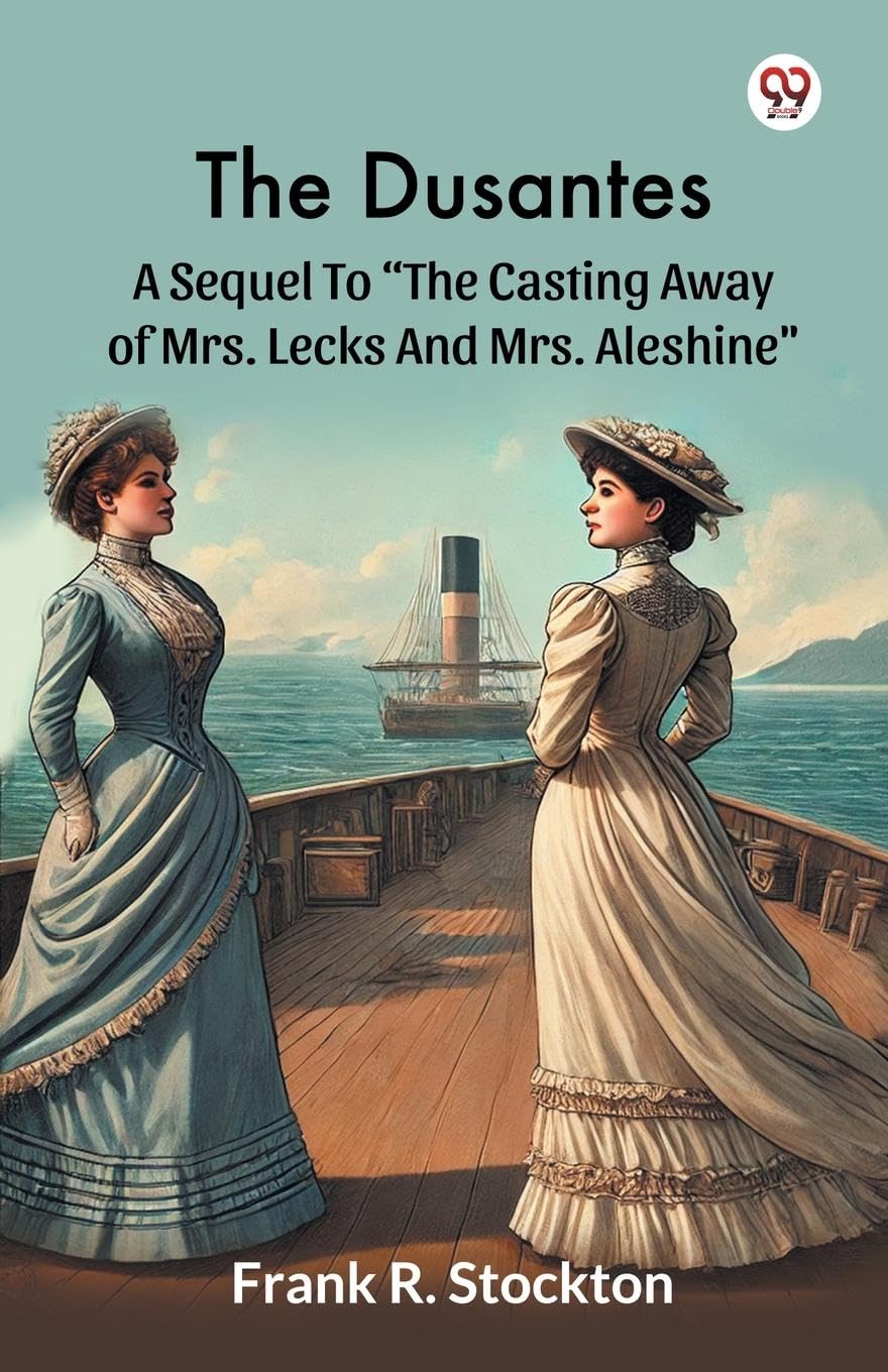 The Dusantes A Sequel To "The Casting Away Of Mrs. Lecks And Mrs. Aleshine" Parents & Children
