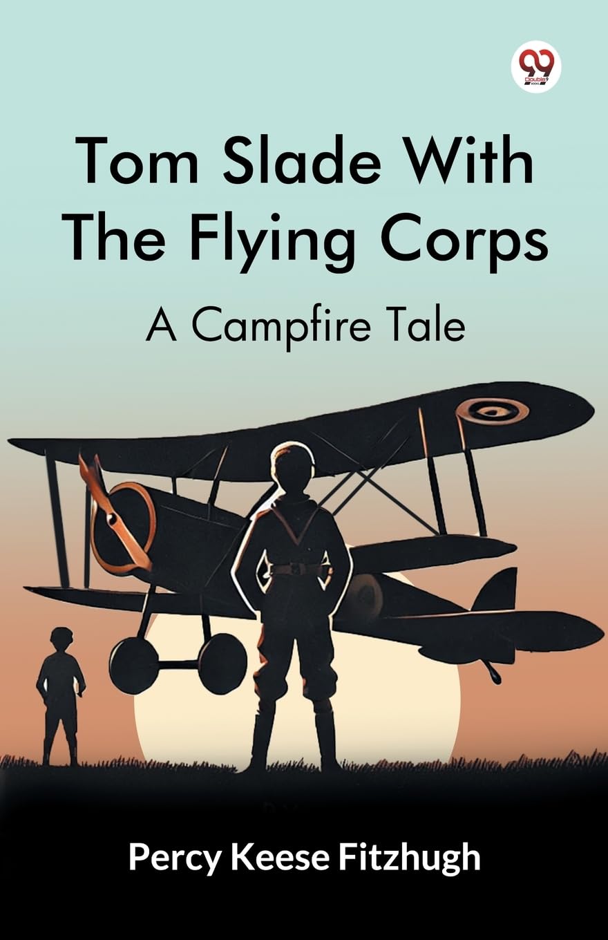 Product Image: Tom Slade With The Flying Corps A Campfire Tale