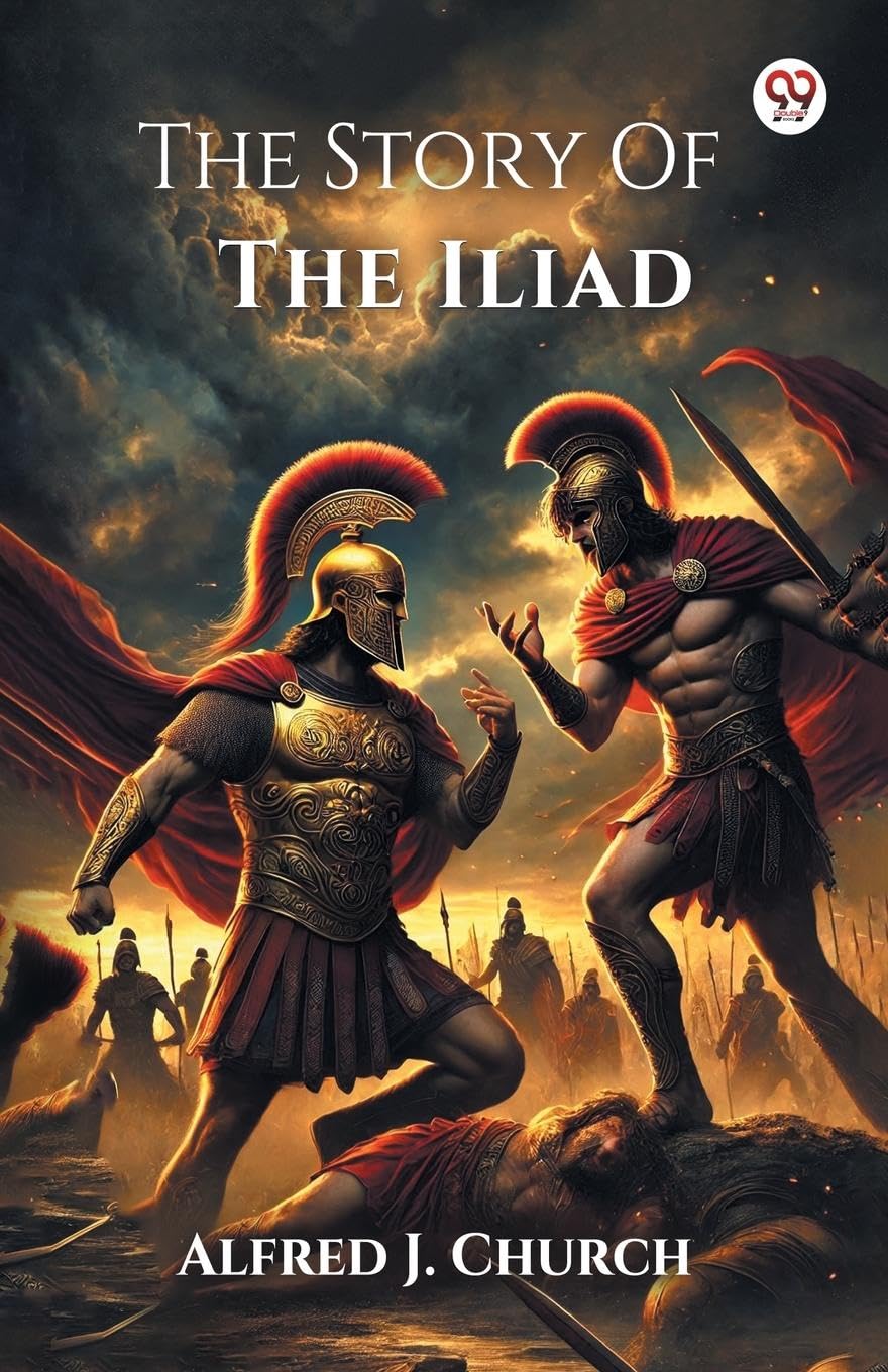 The Story Of The Iliad Fairy Tales & Legends