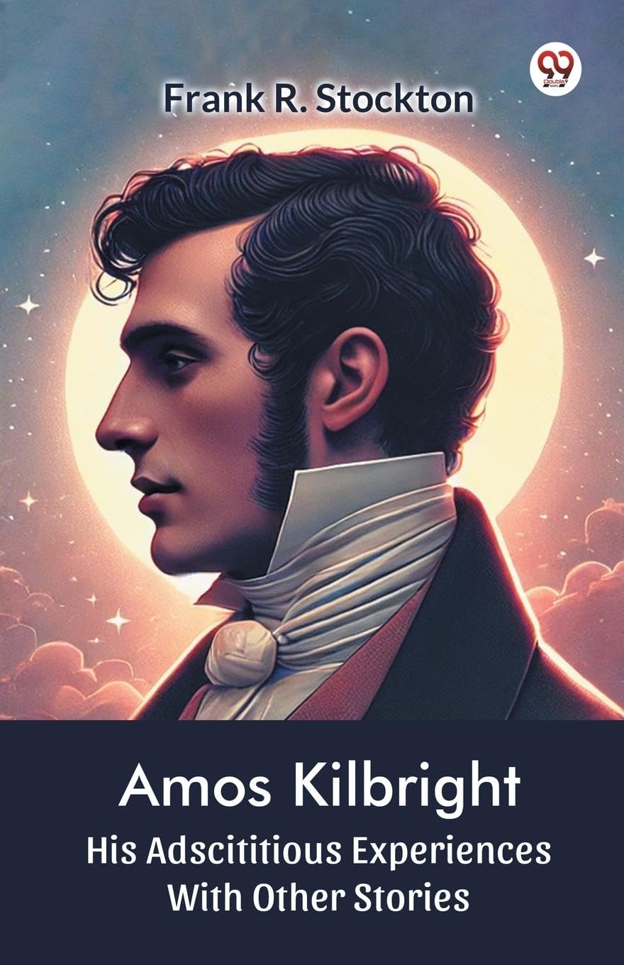 Amos Kilbright His Adscititious Experiences With Other Stories Horror & Mystery