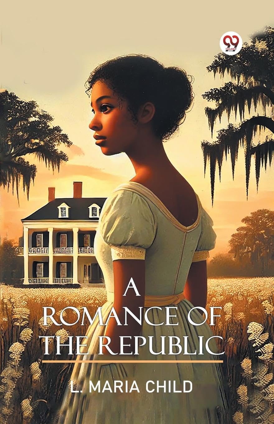 A Romance Of The Republic Historical Fiction