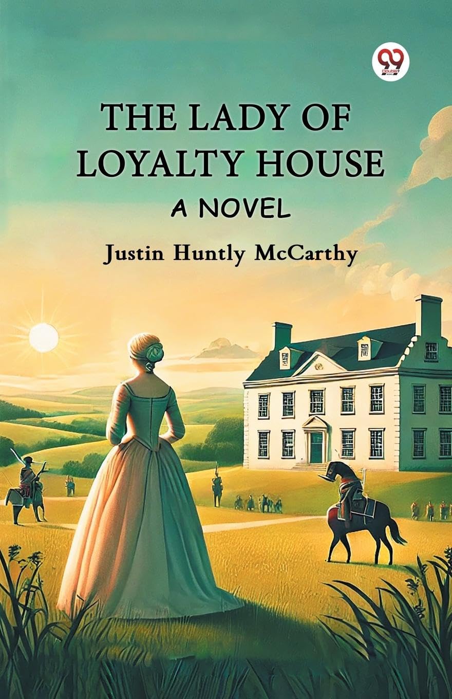 The Lady Of Loyalty House A Novel Action & Adventure
