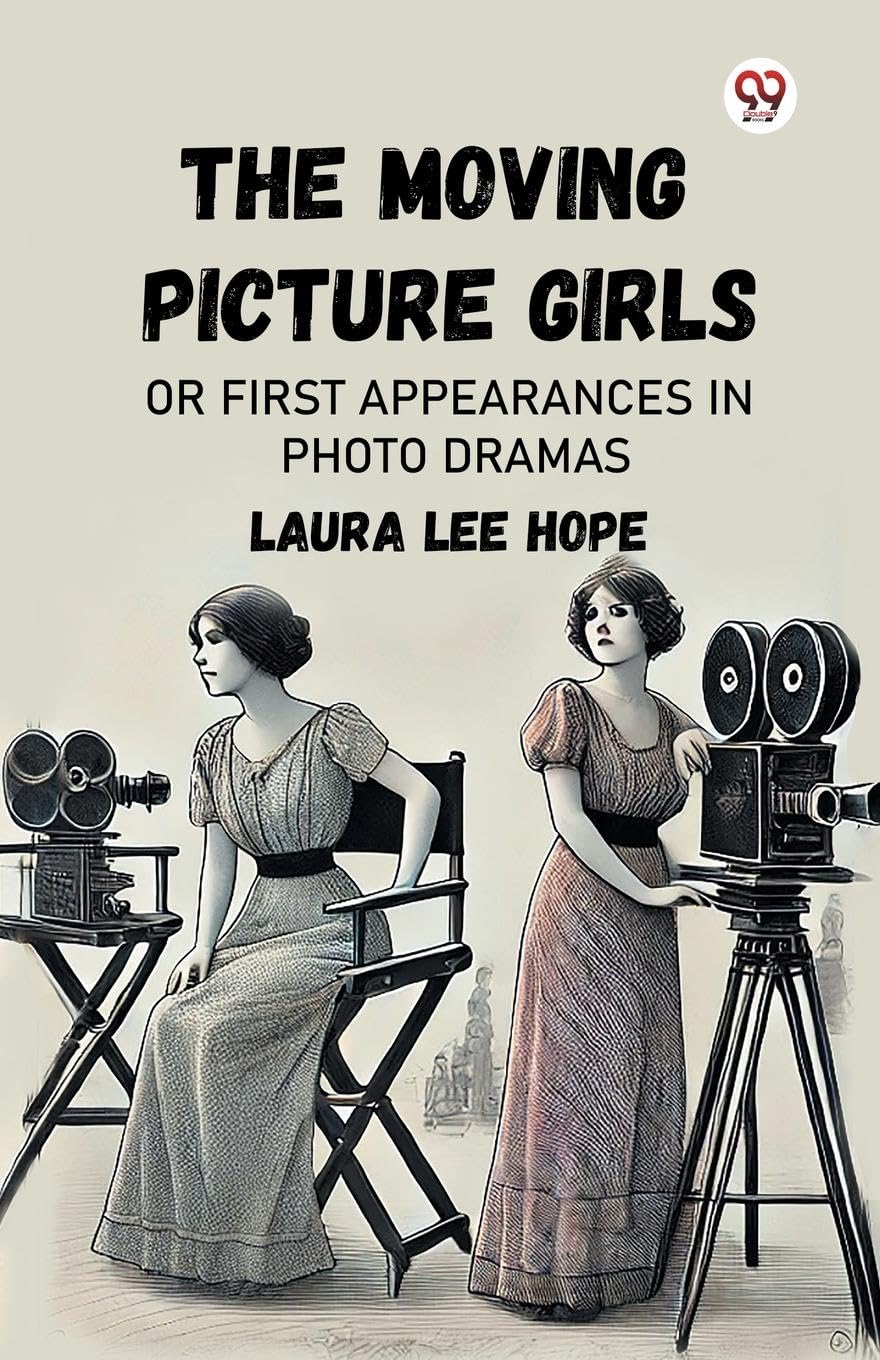 The Moving Picture Girls Or First Appearances In Photo Dramas Historical Fiction