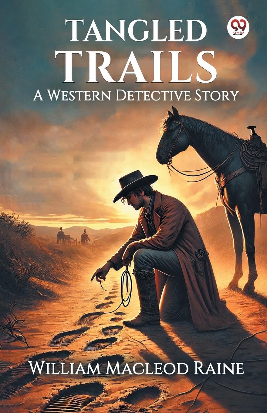 Tangled Trails A Western Detective Story Action & Adventure