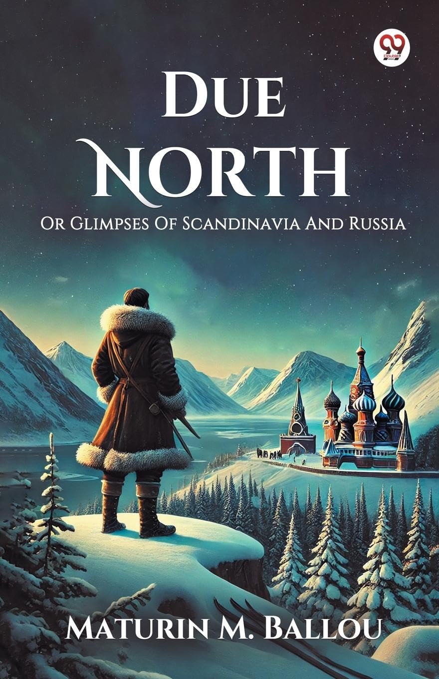 Due North Or Glimpses Of Scandinavia And Russia Leisure, Home & Garden