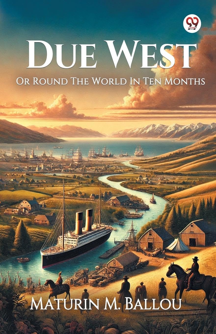 Due West Or Round The World In Ten Months Leisure, Home & Garden