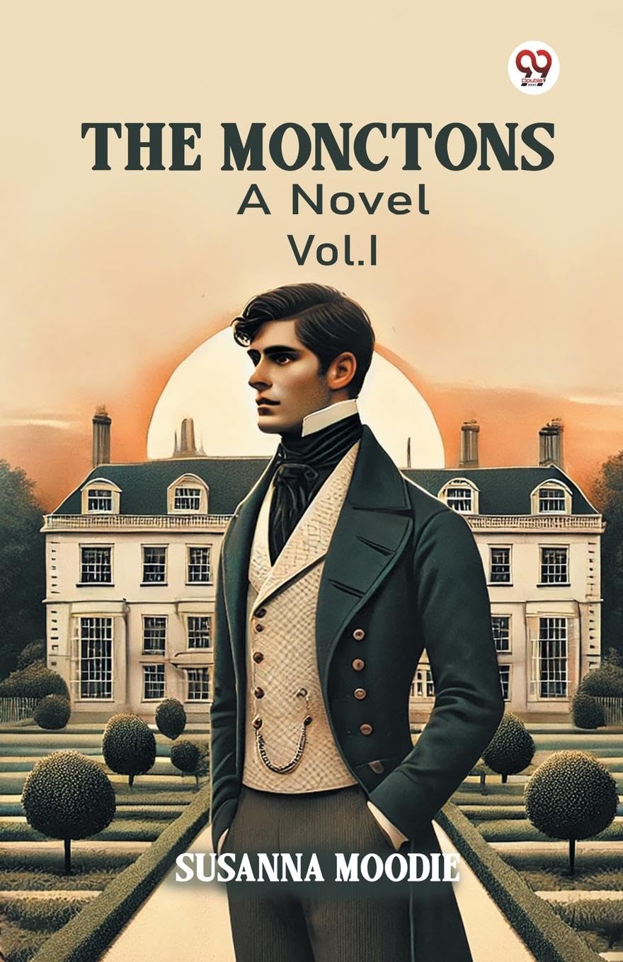 The Monctons A Novel Vol. I Parents & Children