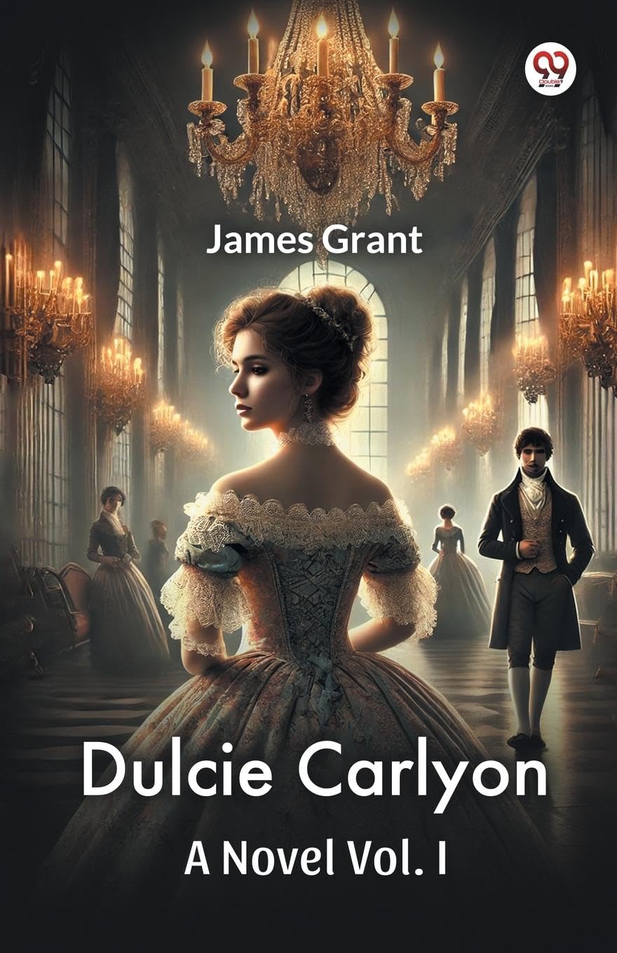 Dulcie Carlyon A Novel Vol. I Parents & Children