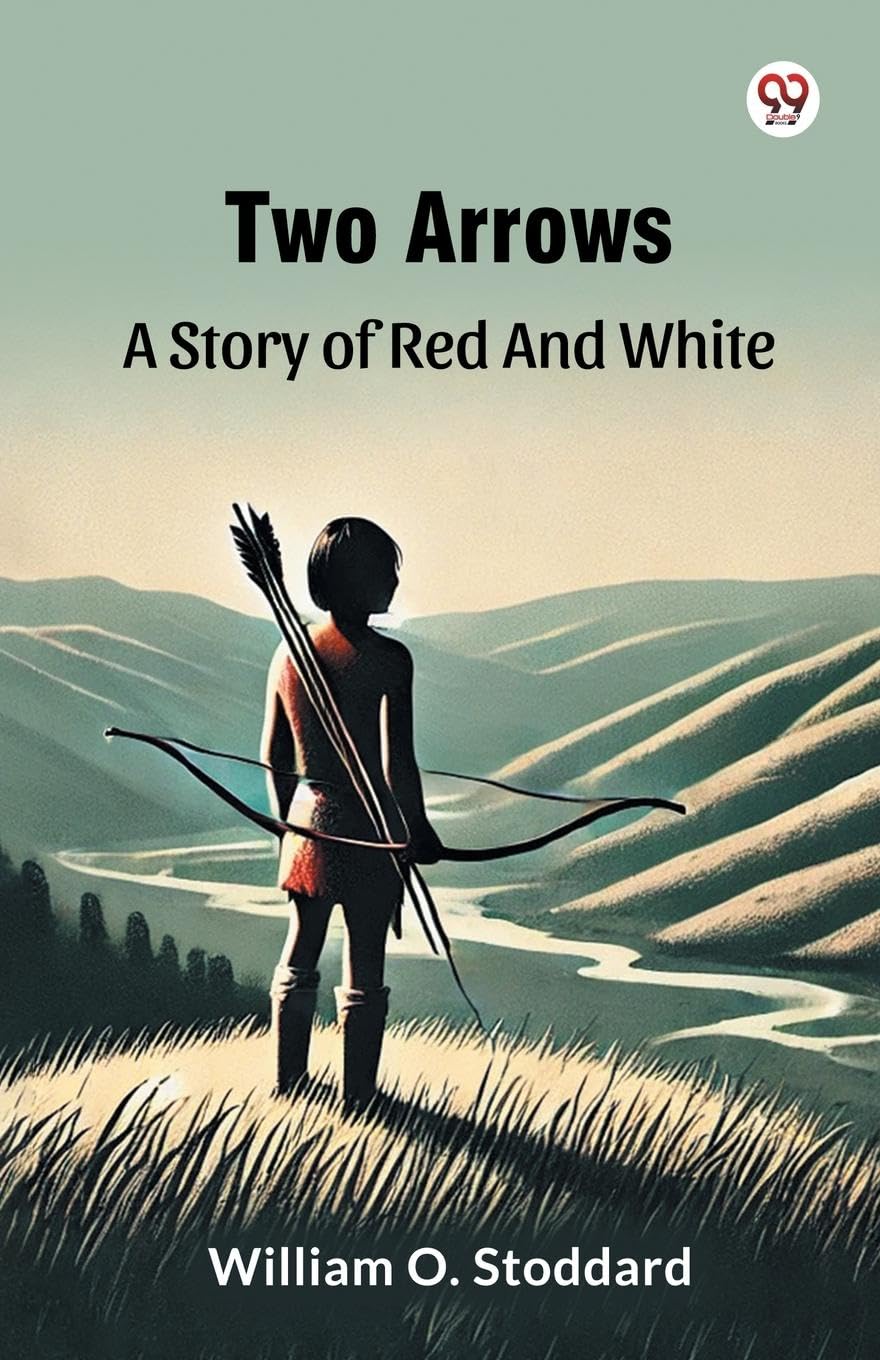 Two Arrows A Story Of Red And White Action & Adventure