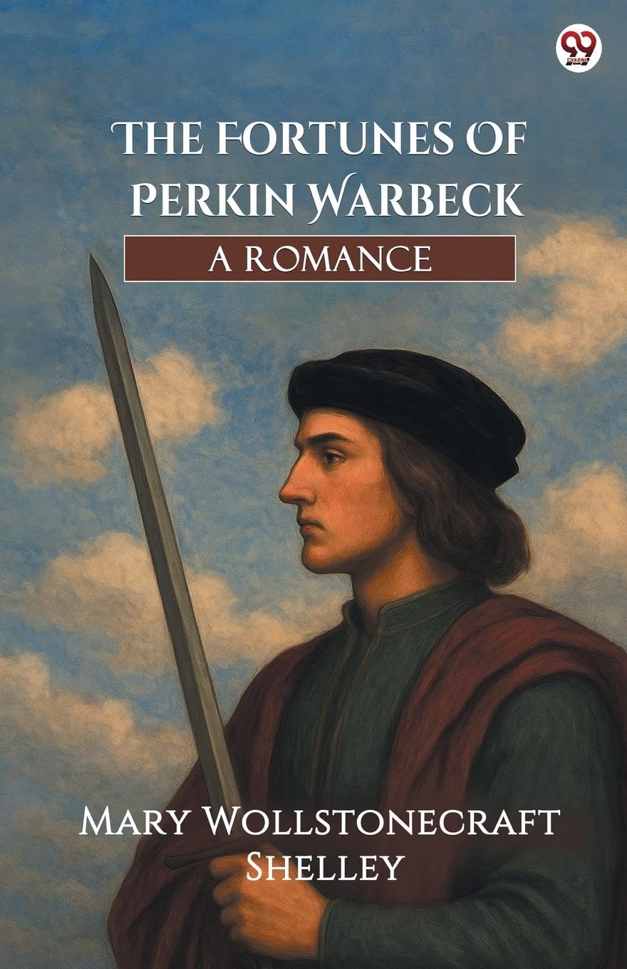 The Fortunes Of Perkin Warbeck A Romance Politics & History