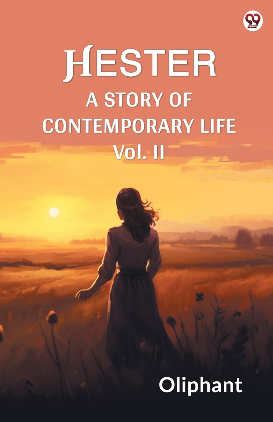 Hester A Story Of Contemporary Life Vol. II Parents & Children