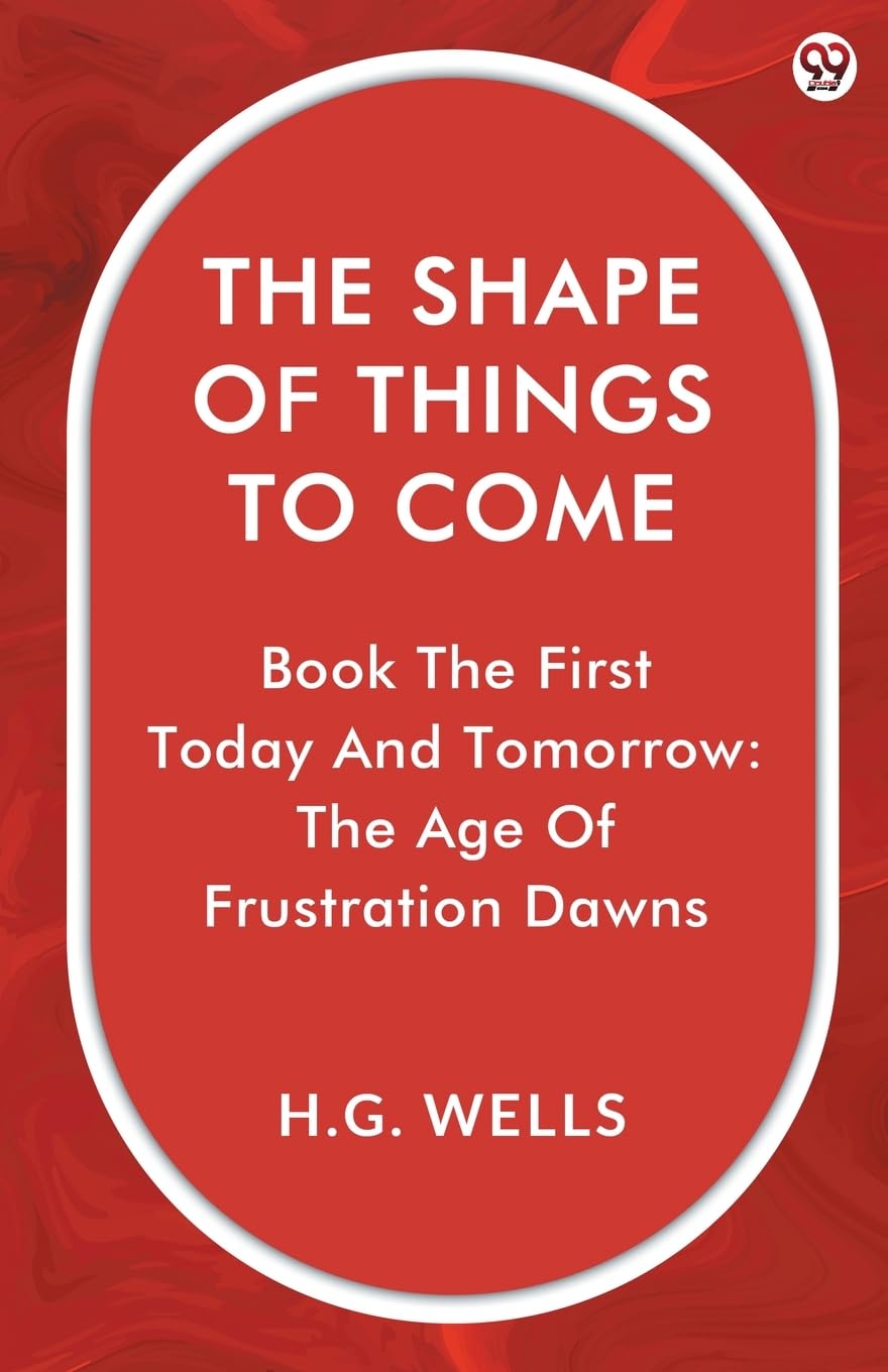 The Shape Of Things To Come Book The First Today And Tomorrow Contemporary literature