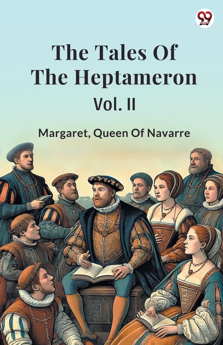 The Tales Of The Heptameron Vol. II Historical Fiction