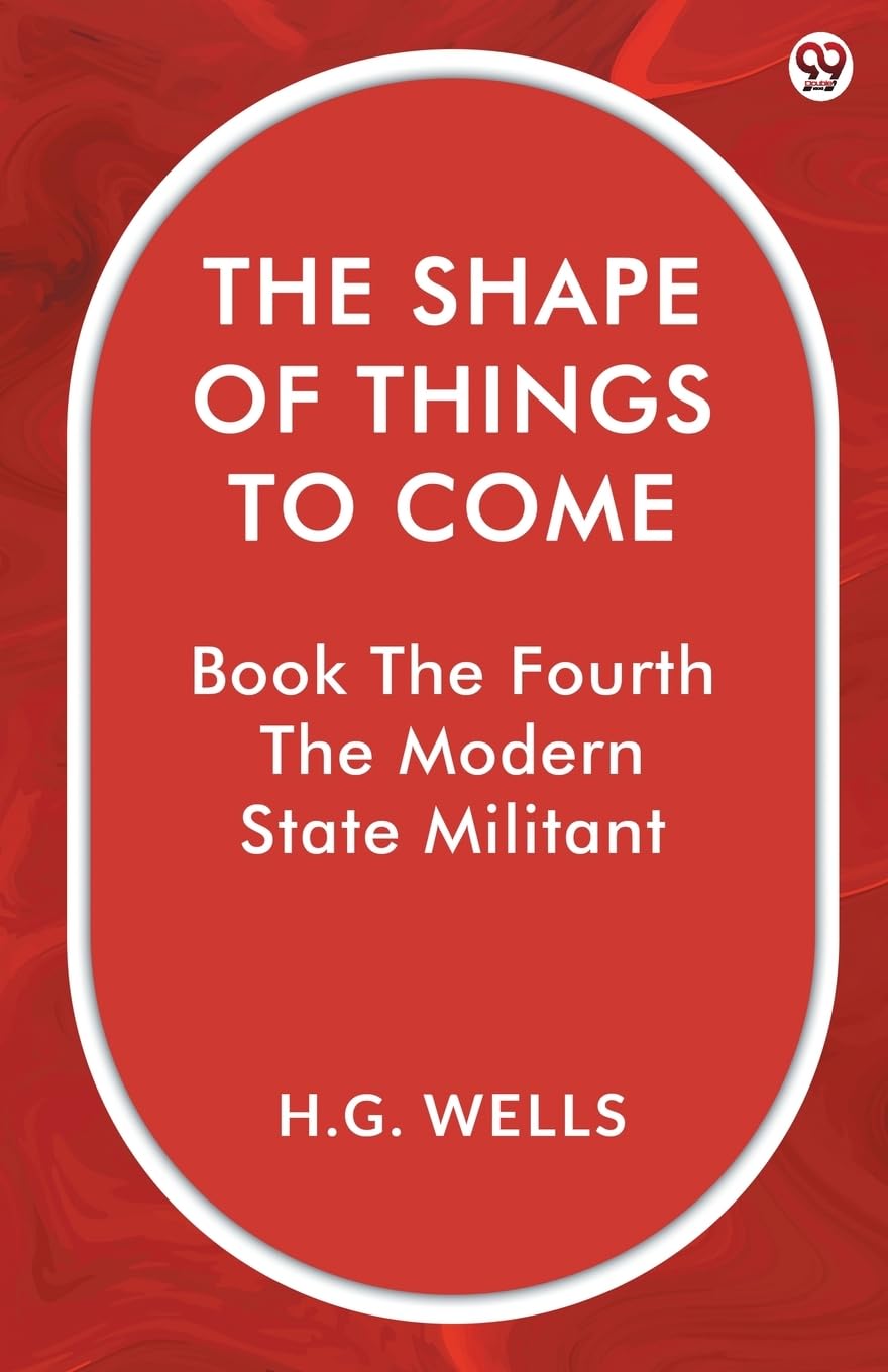 The Shape Of Things To Come Book The Fourth The Modern State Militant Contemporary literature
