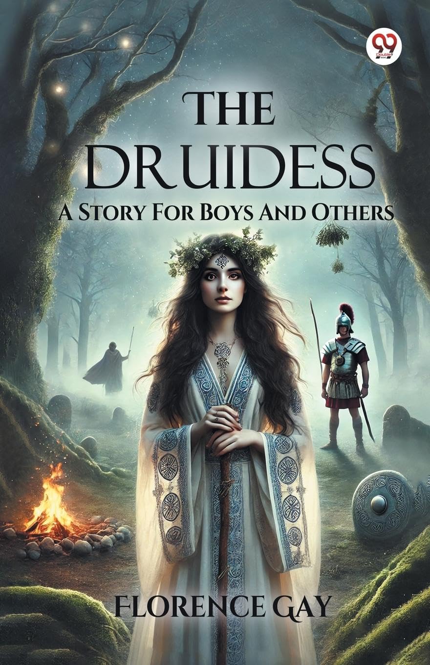 The Druidess A Story For Boys And Others Action & Adventure