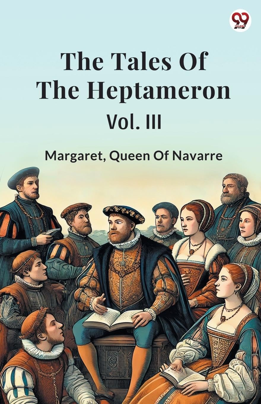 The Tales Of The Heptameron Vol. III Historical Fiction