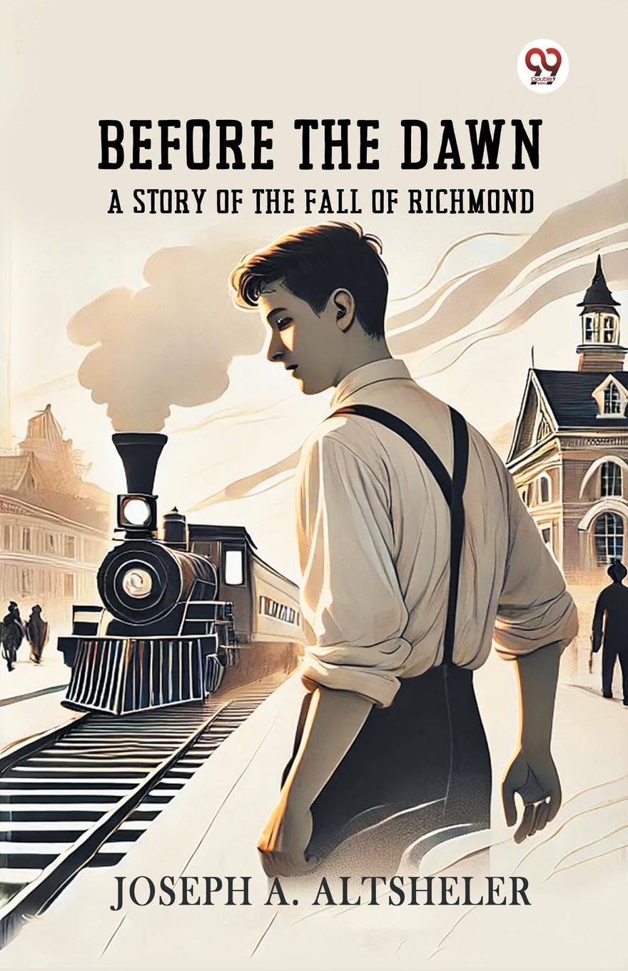 Before The Dawn A Story Of The Fall Of Richmond Action & Adventure