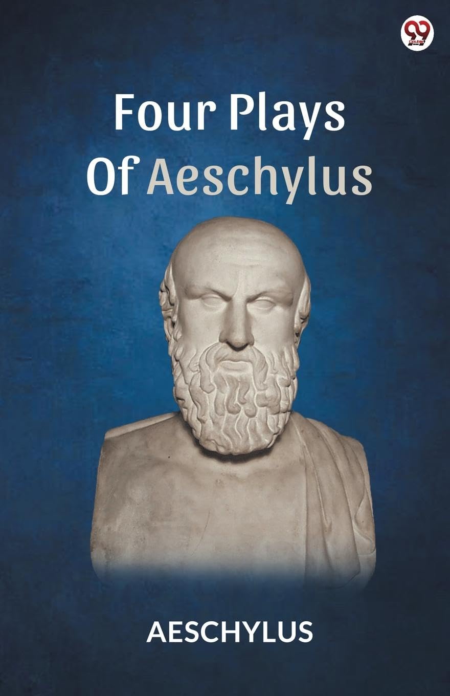 Four Plays Of Aeschylus Politics & History