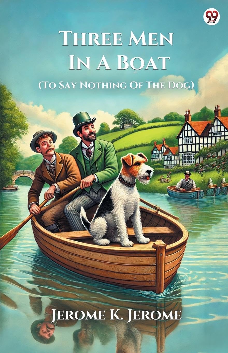 Three Men In A Boat (To Say Nothing Of The Dog) Humour & Satire